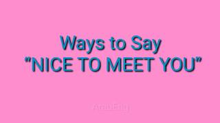 24 ways to say nice to meet you in English