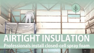 Air-seal your building with closed-cell SPRAY FOAM (051)