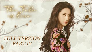 【ENG SUB】The Tale of Rose | 玫瑰的故事 | Part IV | Liu Yifei, Tong Dawei, Lin Gengxin, Wan Qian