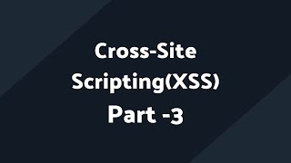 XSS(Cross Site Scripting) Part 3 | Web Application Penetration Testing | How to do XSS Attack Part 3