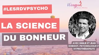 La science du bonheur : les secrets du bonheur [ Dr JEAN DORIDOT, Psychologue et hypnothérapeute ] 🥳