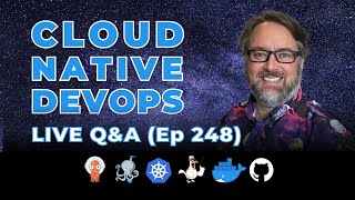 Cloud Native DevOps: Live Q&A (Stream 248)