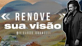 RENOVE SUA VISÃO | Pr. Ricardo Brunelli | Bereana