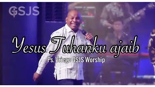 Yesus Tuhanku Ajaib ( Welyar Kauntu ) by Ps. Vriego Soplely || GSJS Pakuwon Mall, Surabaya