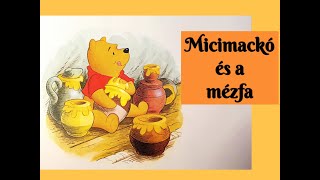 MICIMACKÓ ÉS A MÉZFA | Varázslatos mesék