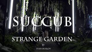 Succub STRANGE GARDEN for Instagram