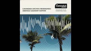 Amerigo Gazaway & Cavendish Archive - Cavendish Reimagined: Amerigo Gazaway Edition (Full Album)