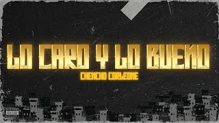 Chencho Corleone - Lo Caro y Lo Bueno (Letra/Lyrics)