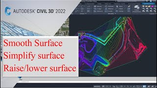 Surface Editing, Smooth Surface Simplify surface  raise or lower surface