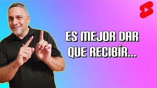 Es mejor dar que recibír - Gálatas 6:7