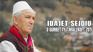 Idajet Sejdiu - O Gurbet ty t'mallkoft Zoti