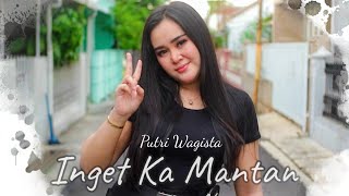 PUTRI WAGISTA-INGET KA MANTAN