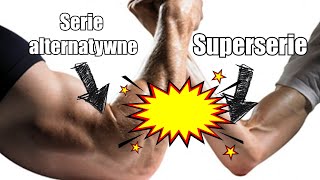 SERIE ALTERNATYWNE - jeden dziwny trik lepszy od superserii