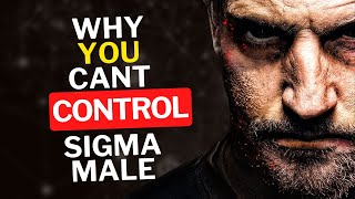 10 Reasons Shows Why You Can't Control Sigma Males (Sigma Madness) | inside sigma #sigmamale #sigma