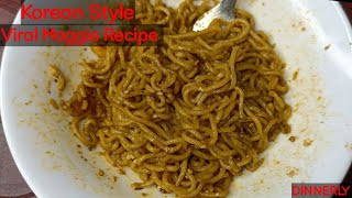 Korean Maggi !! Viral Korean Maggie Recipe !! Jhatpat banne wali Maggie recipe!! Dinnerly!!