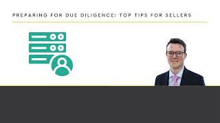 Preparing for Due Diligence: Top tips for sellers