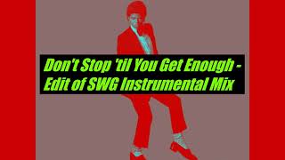 Michael Jackson - Don't Stop 'til You Get Enough (Edit of SWG Instrumental Mix)