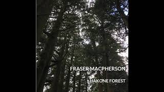 Fraser Macpherson - Hakone Forest EP