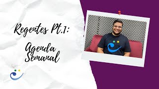 Regente pt 1: Agenda Semanal