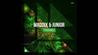 Maddix & JUNIOR - Trabanca (Extended Mix)