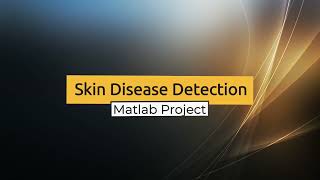 Type of Skin Disease Detection Using CNN Matlab Code | Melanoma Detection Using Matlab Source Code