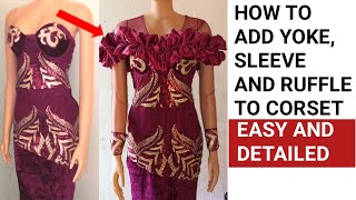 HOW TO ADD YOKE, SLEEVE AND RUFFLE TO CORSET BUSTIER CORSET WITH YOKE AND SLEEVE CORSET WITH RUFFLES