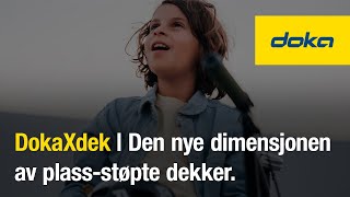 DokaXdek | Den nye dimensjonen av plass-støpte dekker. [NO]