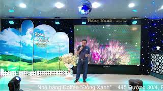 Tình Bọt Nước - Nguyễn Sáu " Đồng Xanh Restaurant Live Music 2024 "