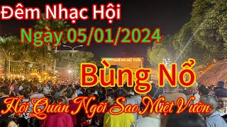 Đêm Nhạc Hội Ngày 05/01/2024 BÙNG NỔ Tại Hội Quán Ngôi Sao Miệt Vườn