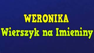 Imieniny Weroniki - Wierszyk Imieninowy Życzenia Rymowanki