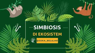 Simbiosis Dalam Ekosistem.Hubungan Kerja Sama Antara Makhluk Hidup-Suka Belajar.Belajar IPA