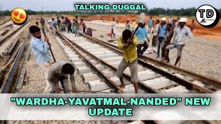 Wardha-Yavatmal-Nanded Line New Update 2021!