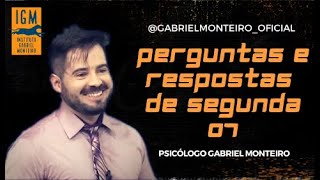 Perguntas e Respostas 07: Emoções, Sentimentos, Entendimentos da vida - Psicólogo Gabriel Monteiro