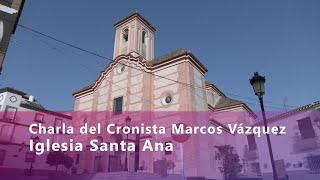 Charla del Cronista Marcos Vázquez en la iglesia Santa Ana