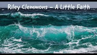 Riley Clemmons - A Little Faith