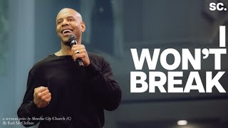 I Won’t Break | Built To Last | Pastor Earl McClellan | Shoreline City Church