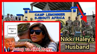 Why Nikki Haley's Husband Is At Camp Lemonnier In Djibouti, Africa Up To June 2024 |Trump vs Nikki