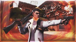 all girls are the same | valorant montage