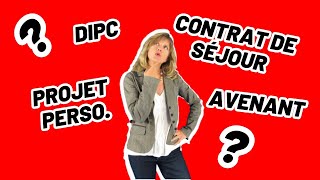 Différences entre Contrat de séjour, DIPC, Avenant et Projet Personnalisé