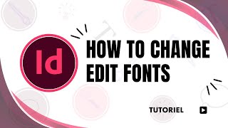 How to change edit fonts in InDesign