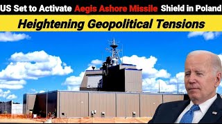 US Set to Activate Aegis Ashore Missile Shield in Poland, Heightening Geopolitical Tensions