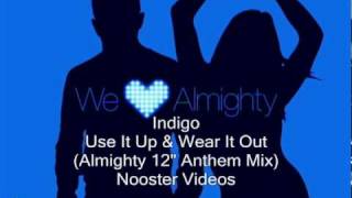 Indigo - Use It Up & Wear It Out ( Almighty 12" Anthem Mix ) HQ