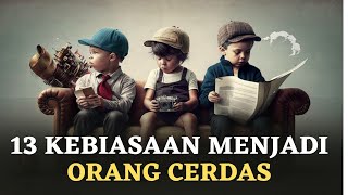 13 KEBIASAAN UNTUK MENJADI ORANG CERDAS || MOTIVASI HIDUP