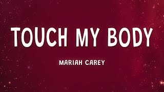 Mariah Carey - Touch My Body (Lyrics)