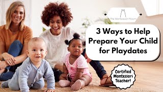 3 Ways to Help Prepare Your Child for Playdates