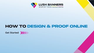 How to Design & Proof Online | Lush Banners