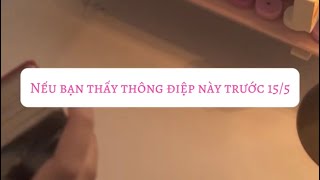 Nếu bạn nhìn thấy thông điệp này trước 15/5