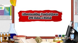 Microteaching Pembelajaran IPS Kelas 4 SD/Mi