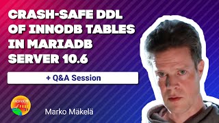 Crash-safe DDL of InnoDB Tables in MariaDB 10.6 - Marko Mäkelä - MariaDB Server Fest 2021