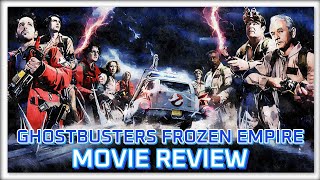 GHOSTBUSTERS FROZEN EMPIRE MOVIE REVIEW